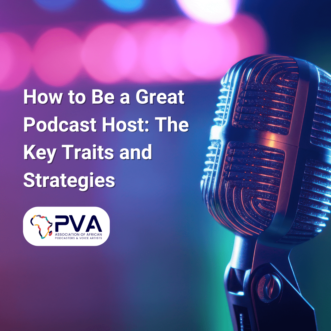 How to Be a Great Podcast Host: The Key Traits and Strategies