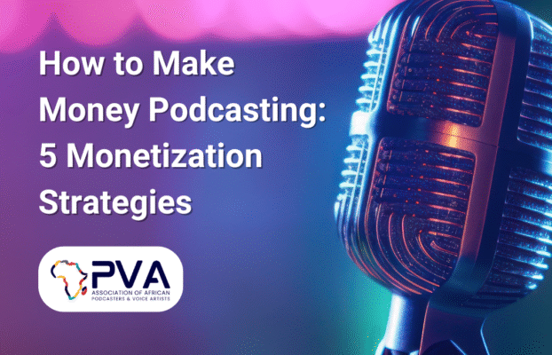 How to Make Money Podcasting: 5 Monetization Strategies